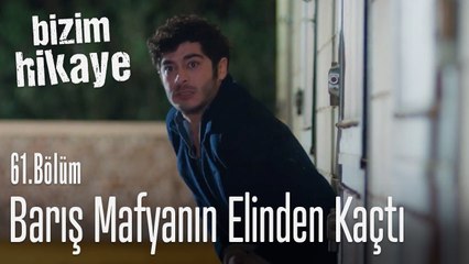 Barış Murtaza'nın elinden kaçtı - Bizim Hikaye 61. Bölüm