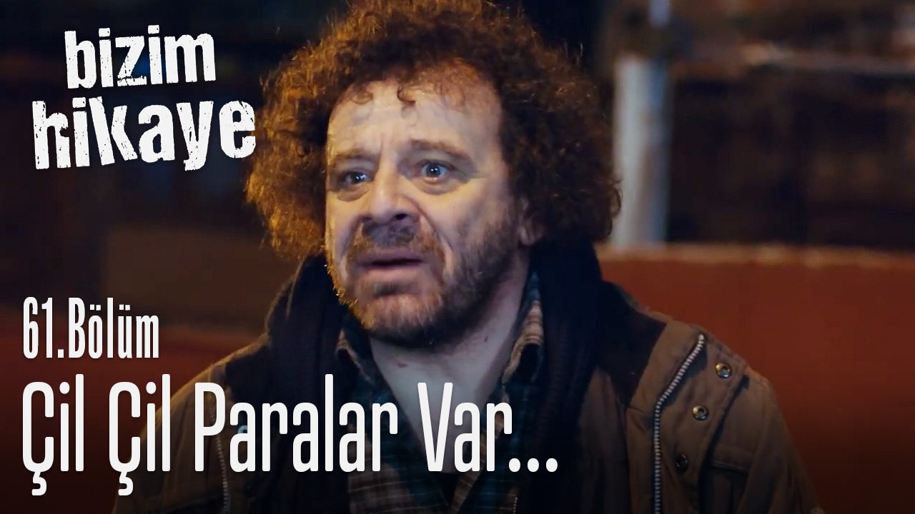 Çil çil paralar var - Bizim Hikaye 61. Bölüm