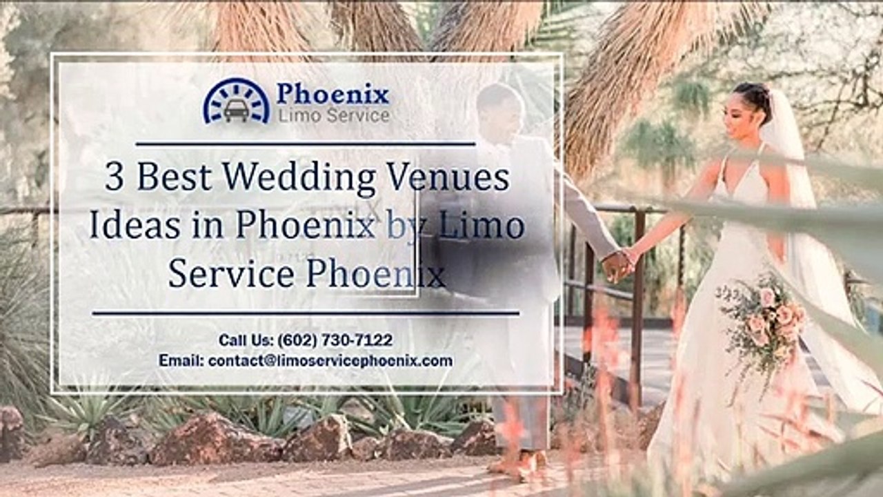 3 Best Wedding Venues Ideas in Phoenix by Limo Service Phoenix