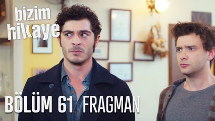 Bizim Hikaye 61. Bölüm Fragmanı