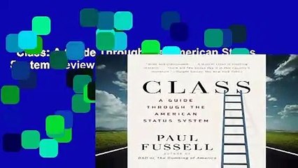 Class: A Guide Through the American Status System  Review