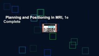 Planning and Positioning in MRI, 1e Complete