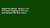 About For Books  Skinny Liver: A Proven Program to Prevent and Reverse the New Silent