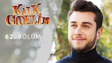 Kalk Gidelim 62. Bölüm