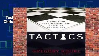 Tactics: A Game Plan for Discussing Your Christian Convictions Complete