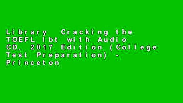 Library Cracking the TOEFL Ibt with Audio CD, 2017 Edition (College Test Preparation) - Princeton