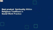 Best product  Spirituality Within Religious Traditions in Social Work Practice