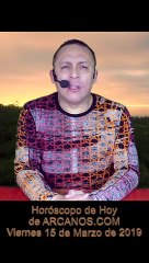 Horoscopo de Hoy de ARCANOS.COM - Viernes 15 de Marzo de 2019