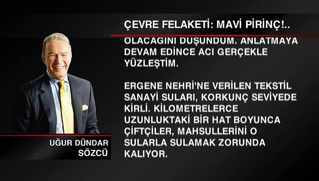Uğur Dündar yazdı... Çevre felaketi: Mavi Pirinç!..
