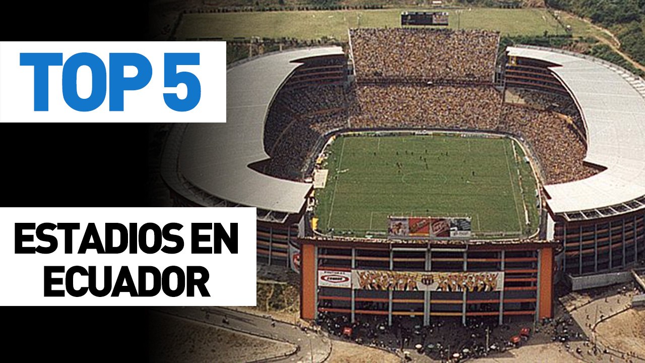 Top_5_estadios en Ecuador