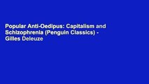Popular Anti-Oedipus: Capitalism and Schizophrenia (Penguin Classics) - Gilles Deleuze