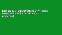 Best product  DISCOVERING STATISTICS USING IBM SPSS STATISTICS - Andy Field