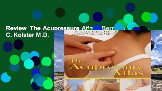 Review  The Acupressure Atlas - Bernard C. Kolster M.D.
