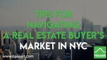 Tips for Navigating a Real Estate Buyer’s Market in NYC