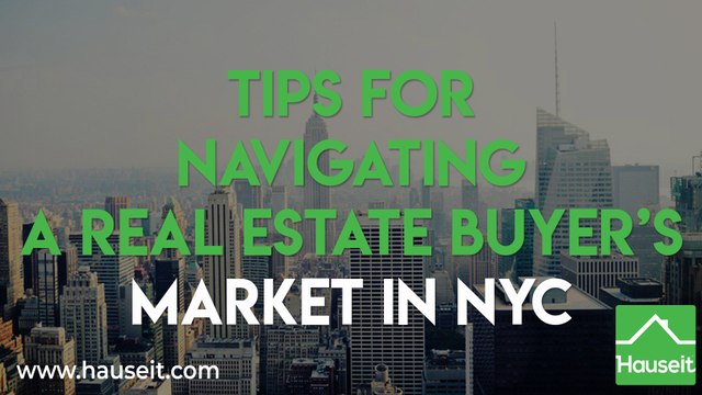 Tips for Navigating a Real Estate Buyer’s Market in NYC