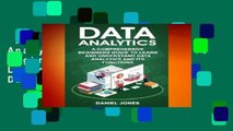 Full E-book  Data Analytics: A Comprehensive Beginner s Guide to Learn and Understand Data
