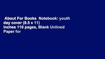 About For Books  Notebook: youth day cover (8.5 x 11)  inches 110 pages, Blank Unlined Paper for
