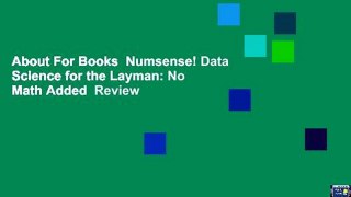 About For Books  Numsense! Data Science for the Layman: No Math Added  Review