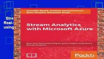 Stream Analytics with Microsoft Azure: Real-time data processing for quick insights using Azure