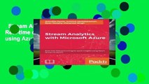 Stream Analytics with Microsoft Azure: Real-time data processing for quick insights using Azure