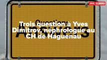 DNA - Trois question à Yves Dimitrov, néphrologue au CH de Haguenau
