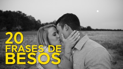 20 Frases de Besos  | La mayor expresión del amor