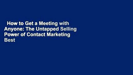 How to Get a Meeting with Anyone: The Untapped Selling Power of Contact Marketing  Best Sellers