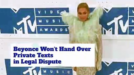 Beyonce Won't Hand Over Private Texts in Legal Dispute
