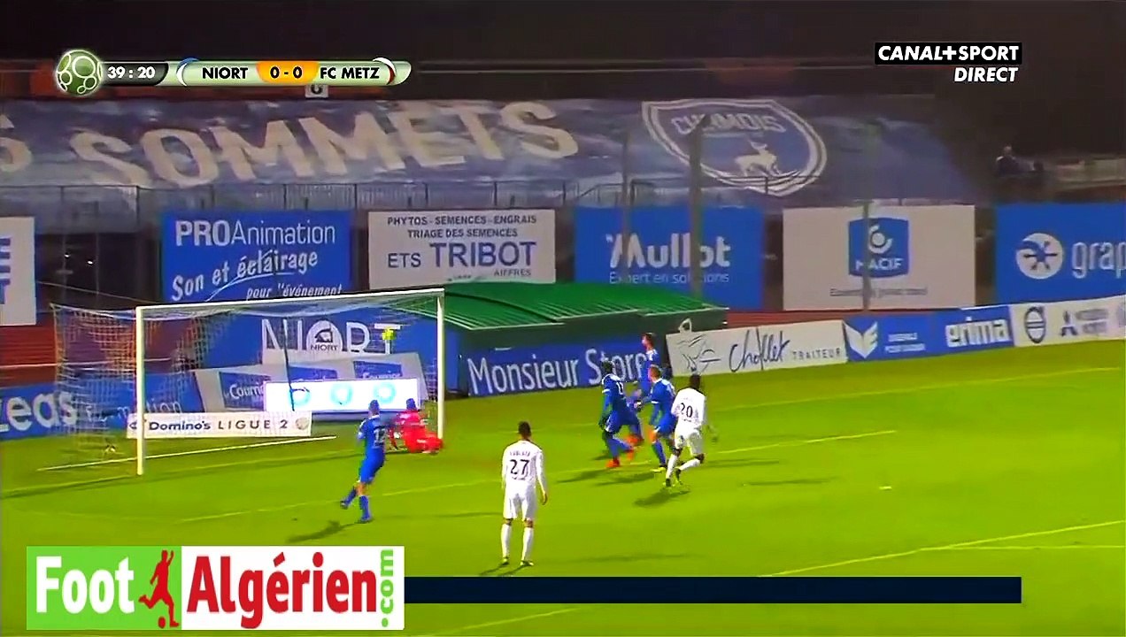 Niort 0 - 3 FC Metz (Farid Boulaya buteur)