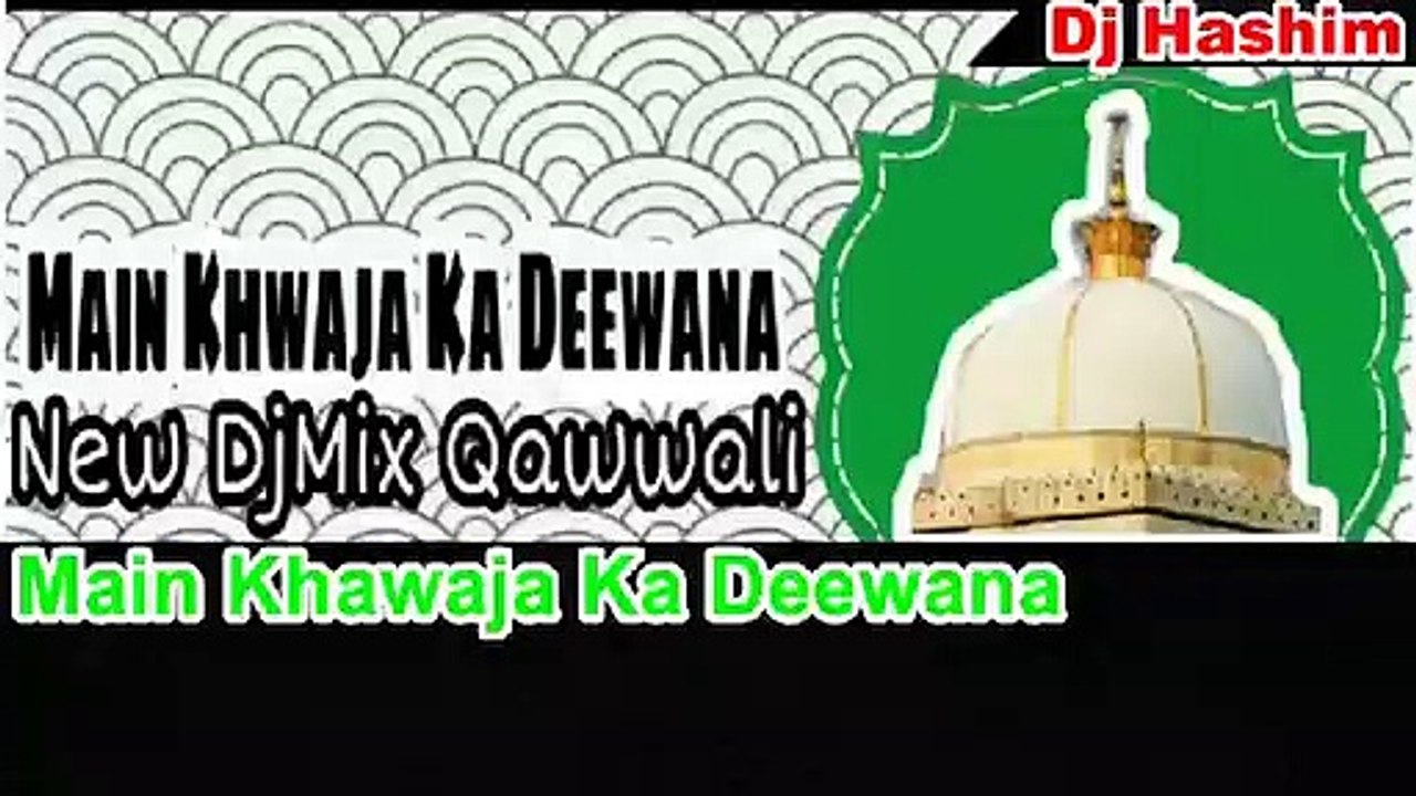 Dj Hashim - Main Khwaja Ka Deewana Ho Gaya - Dj Mix Qawwali 2019