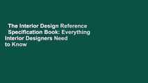 The Interior Design Reference   Specification Book: Everything Interior Designers Need to Know