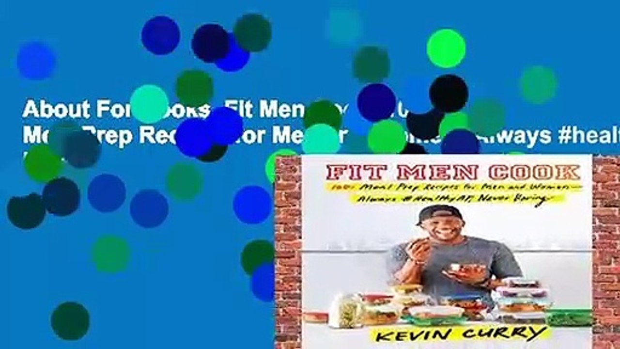 About For Books  Fit Men Cook: 100+ Meal Prep Recipes for Men and Women--Always #healthyaf, Never