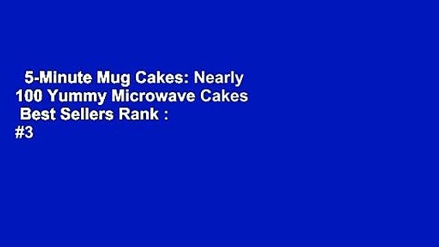 5-Minute Mug Cakes: Nearly 100 Yummy Microwave Cakes Best Sellers Rank : #3