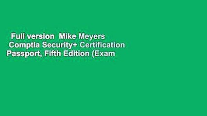 Full version  Mike Meyers  Comptia Security+ Certification Passport, Fifth Edition (Exam