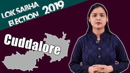 Lok Sabha Election 2019: History of Cuddalore, MP Performance card | वनइंडिया हिंदी