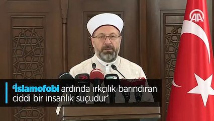 'İslamofobi ardında ırkçılık barındıran ciddi bir insanlık suçudur'