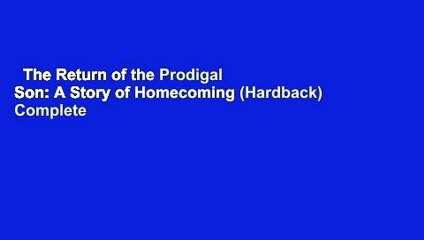 The Return of the Prodigal Son: A Story of Homecoming (Hardback) Complete