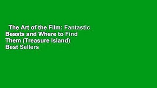The Art of the Film: Fantastic Beasts and Where to Find Them (Treasure Island)  Best Sellers