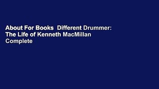 About For Books  Different Drummer: The Life of Kenneth MacMillan Complete