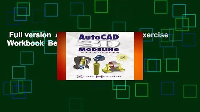 Full version AutoCAD 3D Modeling Exercise Workbook Best Sellers Rank : #3