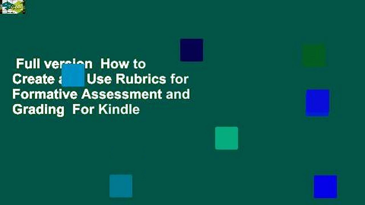 Full version  How to Create and Use Rubrics for Formative Assessment and Grading  For Kindle