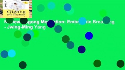 Review  Qigong Meditation: Embryonic Breathing - Jwing-Ming Yang