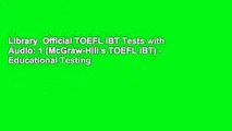 Library  Official TOEFL iBT Tests with Audio: 1 (McGraw-Hill s TOEFL iBT) - Educational Testing