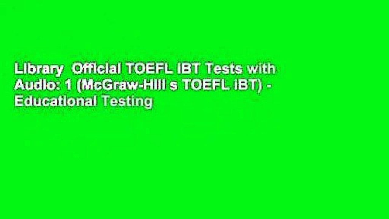 Library  Official TOEFL iBT Tests with Audio: 1 (McGraw-Hill s TOEFL iBT) - Educational Testing