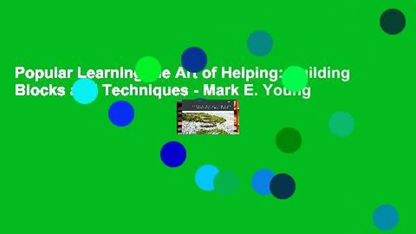 Popular Learning the Art of Helping: Building Blocks and Techniques - Mark E. Young