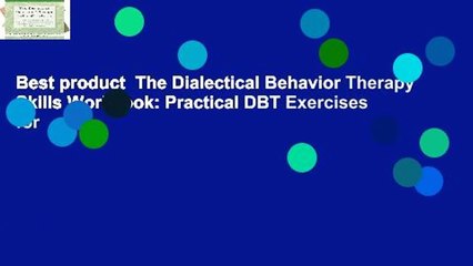 Best product  The Dialectical Behavior Therapy Skills Workbook: Practical DBT Exercises for