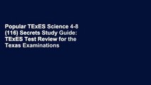 Popular TExES Science 4-8 (116) Secrets Study Guide: TExES Test Review for the Texas Examinations
