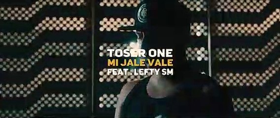 Toser One - Mi Jale Vale Feat Lefty Sm (Video Oficial)