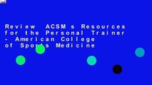 Review  ACSM s Resources for the Personal Trainer - American College of Sports Medicine