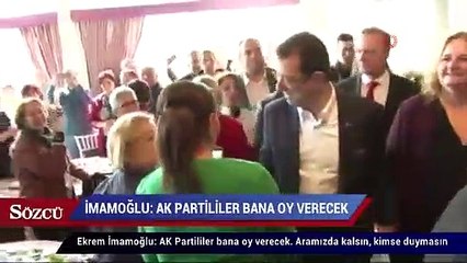 İmamoğlu AK Partililer bana oy verecek